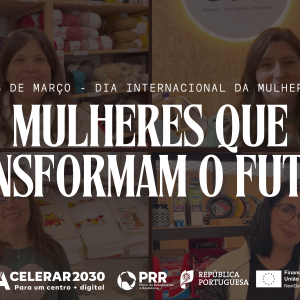Dia Internacional da Mulher | “Mulheres que Transformam o Futuro” com o Acelerar 2030